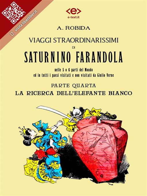 Title details for Viaggi straordinarissimi di Saturnino Farandola. Parte quarta. La ricerca dell'elefante bianco by Albert Robida - Available